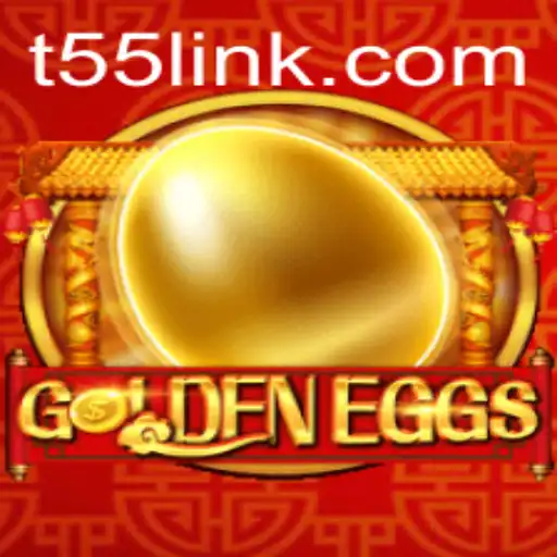 The Exciting World of GoldenEggs: A Game-Changer with T55