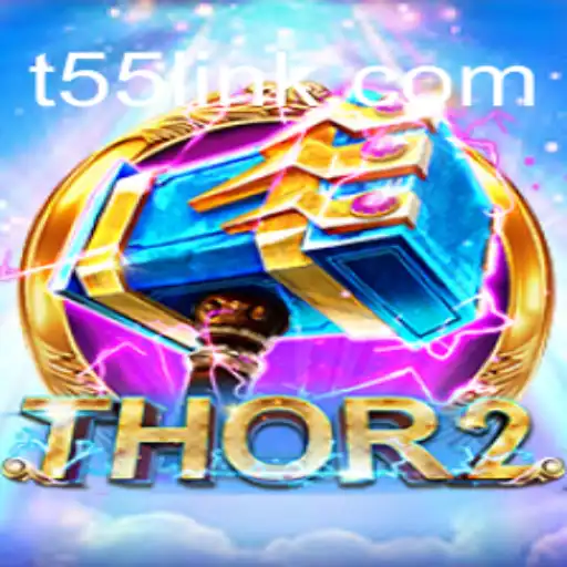 Unveiling the Mystical World of Thor2: The T55 Saga